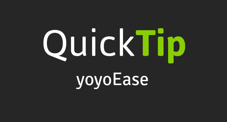 More information about "QuickTip: yoyoEase"