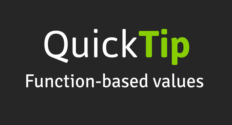 More information about "QuickTip: Function-based values"