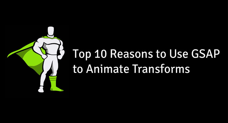 More information about "Top 10 Reasons to use GSAP to Animate Transforms"