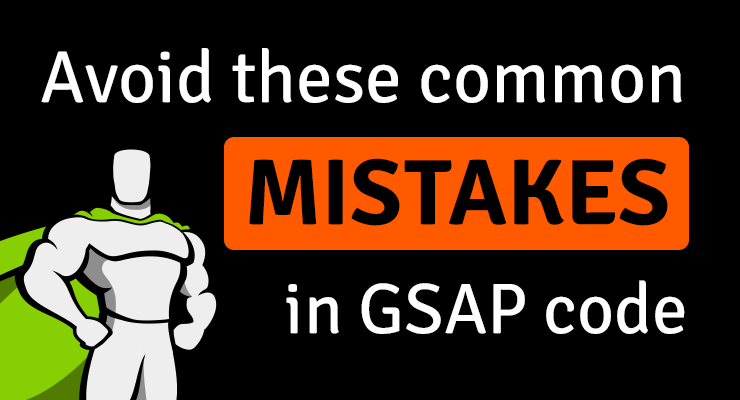 More information about "Most Common GSAP Mistakes"